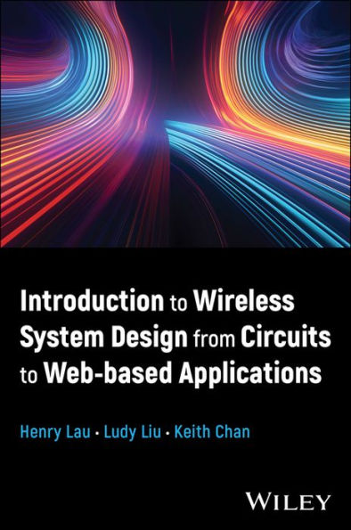 Introduction to Wireless System Design from Circuits to Web-based Applications