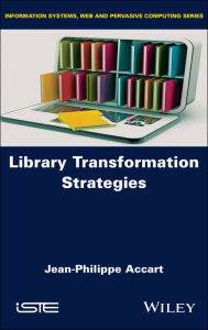 Title: Library Transformation Strategies, Author: Jean-Philippe Accart