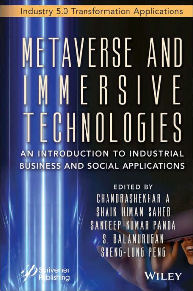 Metaverse and Immersive Technologies: An Introduction to Industrial, Business Social Applications