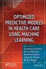 Optimized Predictive Models in Health Care Using Machine Learning