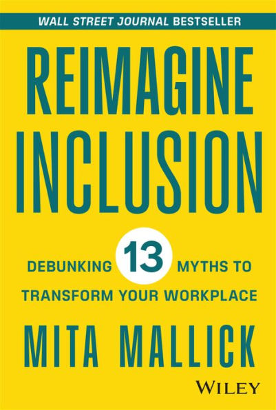 Reimagine Inclusion: Debunking 13 Myths To Transform Your Workplace