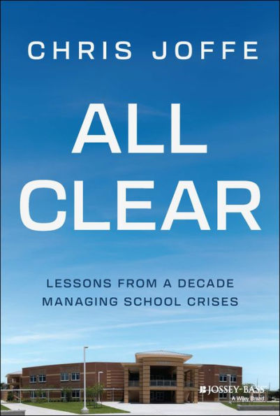 All Clear: Lessons from a Decade Managing School Crises