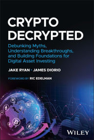 Free downloads war books Crypto Decrypted: Debunking Myths, Understanding Breakthroughs, and Building Foundations for Digital Asset Investing