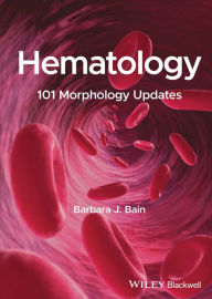 Title: Hematology: 101 Morphology Updates, Author: Barbara J. Bain