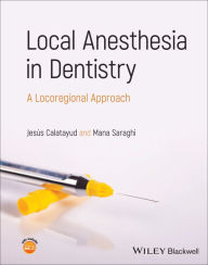 German ebooks free download Local Anesthesia in Dentistry: A Locoregional Approach PDF CHM PDB by Jesús Calatayud, Mana Saraghi in English 9781394180158