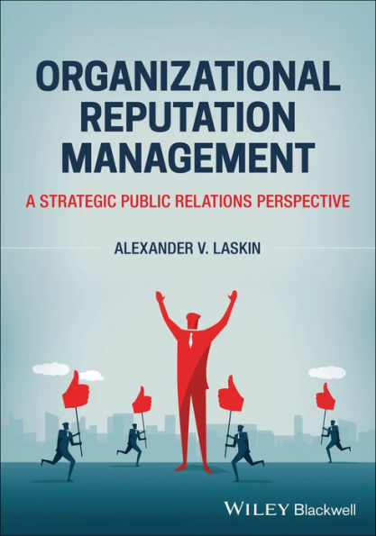 Organizational Reputation Management: A Strategic Public Relations Perspective