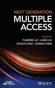 Title: Next Generation Multiple Access, Author: Yuanwei Liu