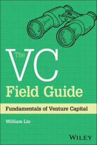 Free downloadable ebooks pdf format The VC Field Guide: Fundamentals of Venture Capital 9781394180653