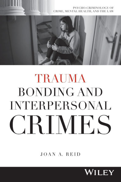 Trauma Bonding and Interpersonal Crimes