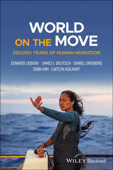 World on the Move: 250,000 Years of Human Migration