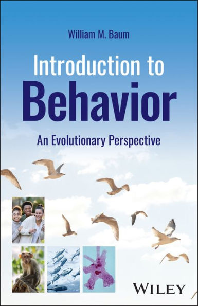 Introduction to Behavior: An Evolutionary Perspective