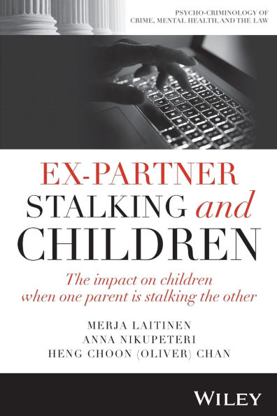 Ex-Partner Stalking and Children: the Impact on Children When One Parent is Other