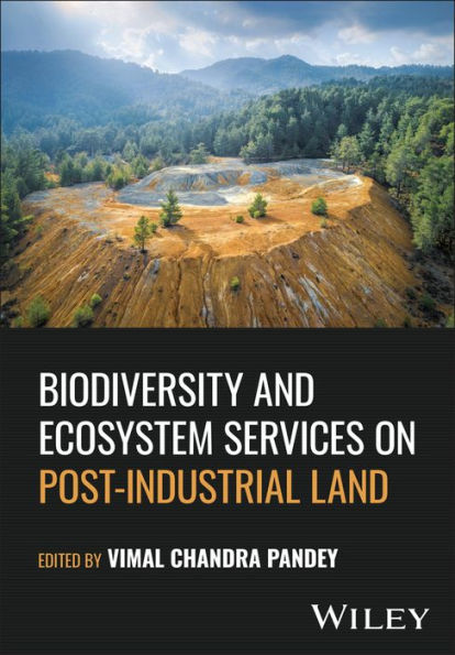 Biodiversity and Ecosystem Services on Post-Industrial Land