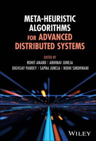 Title: Meta-Heuristic Algorithms for Advanced Distributed Systems, Author: Rohit Anand