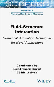 Title: Fluid-Structure Interaction: Numerical Simulation Techniques for Naval Applications, Author: Jean-François Sigrist