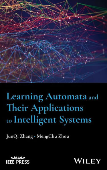 Learning Automata and Their Applications to Intelligent Systems