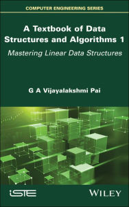 Title: A Textbook of Data Structures and Algorithms, Volume 1: Mastering Linear Data Structures, Author: G. A. Vijayalakshmi Pai