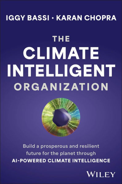 the Climate Intelligent Organization: Build a Prosperous and Resilient Future for Planet Through AI-Powered Intelligence