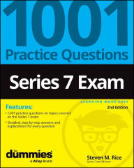Title: Series 7 Exam: 1001 Practice Questions For Dummies, Author: Steven M. Rice