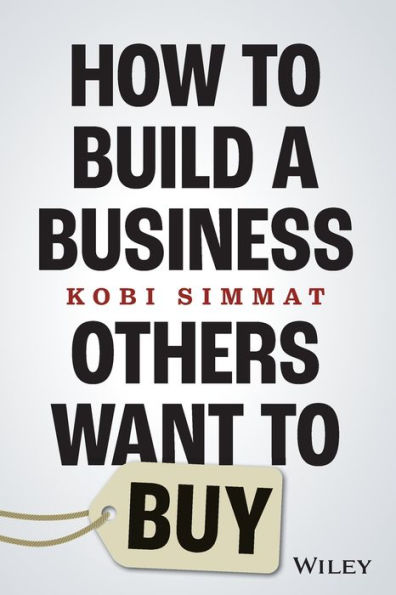 How to Build a Business Others Want Buy