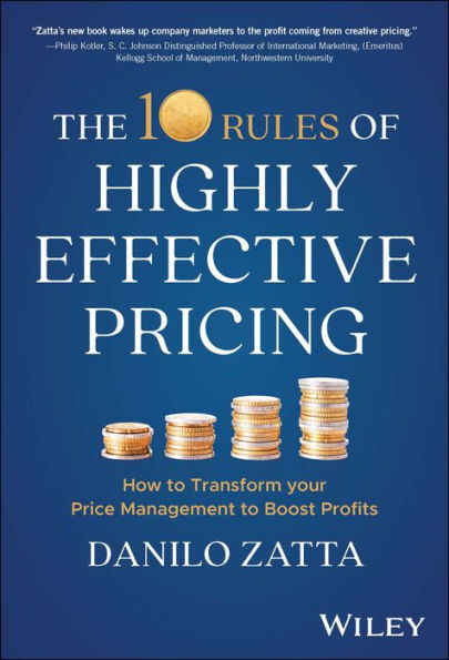 The 10 Rules of Highly Effective Pricing: How to Transform Your Price Management Boost Profits