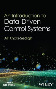 Title: An Introduction to Data-Driven Control Systems, Author: Ali Khaki-Sedigh
