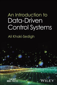 Title: An Introduction to Data-Driven Control Systems, Author: Ali Khaki-Sedigh