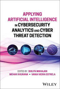 Title: Applying Artificial Intelligence in Cybersecurity Analytics and Cyber Threat Detection, Author: Shilpa Mahajan