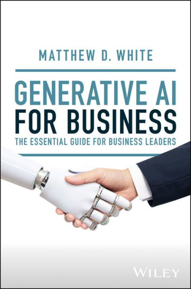 Generative AI for Business: The Essential Guide for Business Leaders