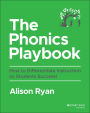 The Phonics Playbook: How to Differentiate Instruction So Students Succeed