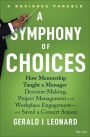 A Symphony of Choices: How Mentorship Taught a Manager Decision-Making, Project Management and Workplace Engagement -- and Saved a Concert Season