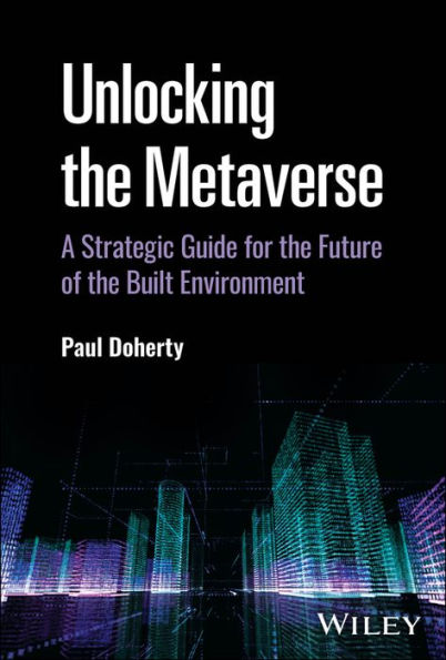 Unlocking the Metaverse: A Strategic Guide for Future of Built Environment