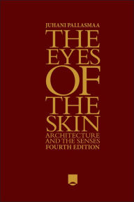 Free audiobook downloads for nook The Eyes of the Skin: Architecture and the Senses FB2 MOBI by Juhani Pallasmaa