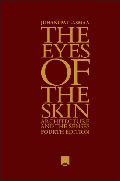 the Eyes of Skin: Architecture and Senses