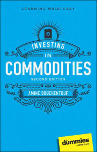 Title: Investing in Commodities For Dummies, Author: Amine Bouchentouf