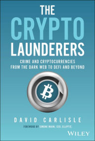 Free ebooks to download to android The Crypto Launderers: Crime and Cryptocurrencies from the Dark Web to DeFi and Beyond 9781394203192