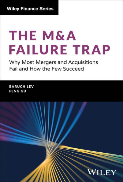 the M&A Failure Trap: Why Most Mergers and Acquisitions Fail How Few Succeed