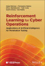 Reinforcement Learning for Cyber Operations: Applications of Artificial Intelligence for Penetration Testing