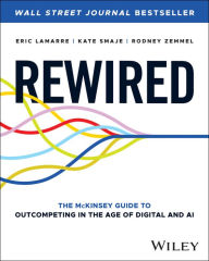 Title: Rewired: The McKinsey Guide to Outcompeting in the Age of Digital and AI, Author: Eric Lamarre