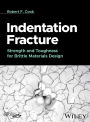 Indentation Fracture: Strength and Toughness for Brittle Materials Design