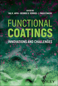 Title: Functional Coatings: Innovations and Challenges, Author: Raj K. Arya