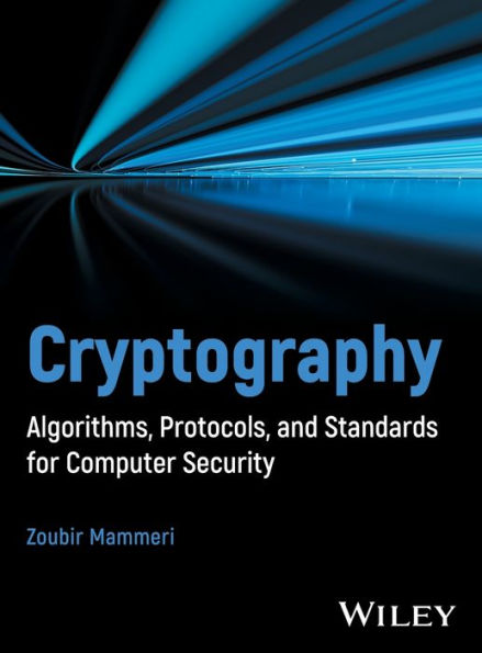 Cryptography: Algorithms, Protocols, and Standards for Computer Security