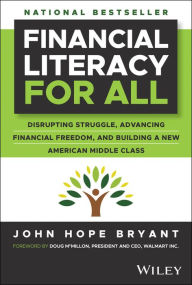 Amazon book downloads for ipad Financial Literacy for All: Disrupting Struggle, Advancing Financial Freedom, and Building a New American Middle Class ePub FB2 iBook 9781394209026 English version by John Hope Bryant