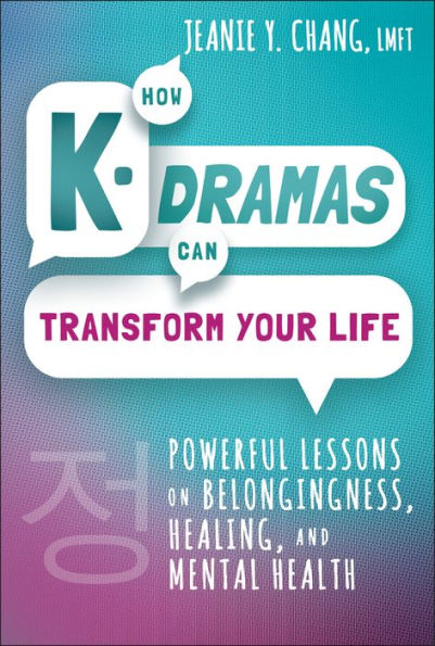 How K-Dramas Can Transform Your Life: Powerful Lessons on Belongingness, Healing, and Mental Health