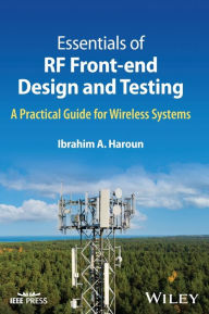 Free book downloads pdf format Essentials of RF Front-end Design and Testing: A Practical Guide for Wireless Systems PDB FB2 by Ibrahim A. Haroun 9781394210619 (English literature)
