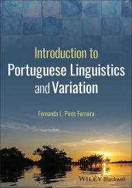 Title: Introduction to Portuguese Linguistics and Variation, Author: Fernanda L. Pires Ferreira