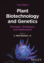 Plant Biotechnology and Genetics: Principles, Techniques, and Applications