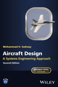 Title: Aircraft Design: A Systems Engineering Approach, Author: Mohammad H. Sadraey