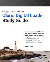 Title: Google Cloud Certified Cloud Digital Leader Study Guide, Author: Jon Flynn