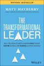 The Transformational Leader: How the World's Best Leaders Build Teams, Inspire Action, and Achieve Lasting Success